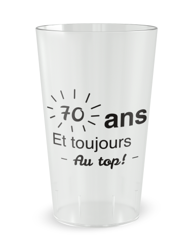 Gobelet transparent de face - anniversaire adulte au top - Ecocup