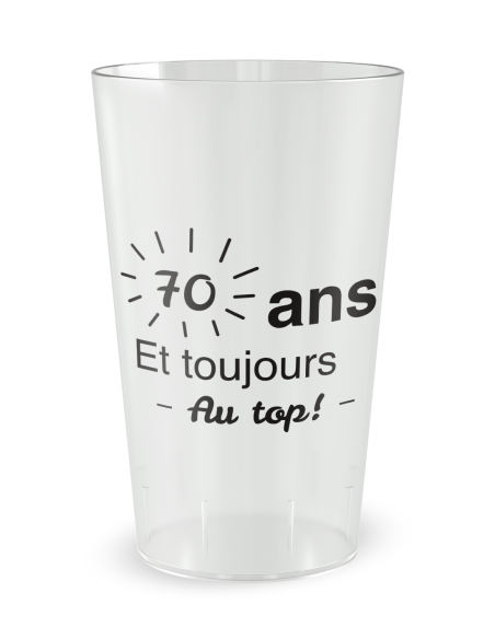Gobelet transparent de face - anniversaire adulte au top - Ecocup