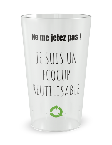 Gobelet transparent de face - entreprise ne me jetez pas - Ecocup