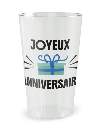 Gobelet transparent de face - anniversaire cadeau - Ecocup