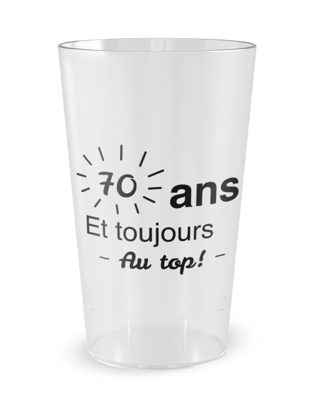 Gobelet transparent de face - anniversaire adulte au top - Ecocup