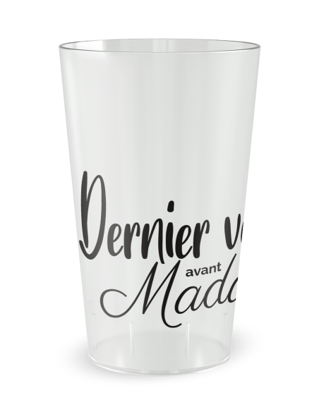 Gobelet transparent de face - Mariage EVJF - Dernier Verre Avant Madame - Ecocup