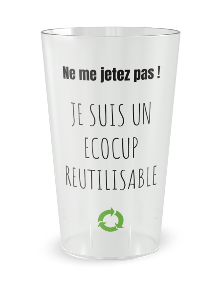 Gobelet transparent de face - entreprise ne me jetez pas - Ecocup