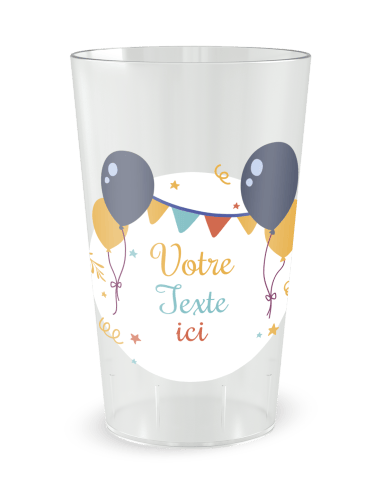 Gobelet transparent de face - Anniversaire avec Ballons Festifs - Ecocup